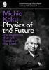 Detail titulu Physics of the Future : The Inventions That Will Transform Our Lives