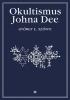 Detail titulu Okultismus Johna Dee - Magická exaltace prostřednictvím mocných znamení