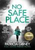 Detail titulu No Safe Place : A gripping thriller with a shocking twist