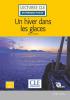 Detail titulu Un hiver dans les glaces - Niveau 1/A1 - Lecture CLE en français facile - Livre + CD