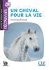 Detail titulu Un cheval pour la vie - Niveau B1.1 - Lecture Découverte - Audio téléchargeable