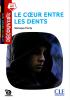 Detail titulu Le coeur entre les dents - Niveau A2 - Lecture Découverte - Audio téléchargeable