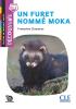 Detail titulu Un furet nommé Moka - Niveau A1.1 - Lecture Découverte - Audio téléchargeable