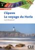 Detail titulu L´Epave / Le voyage du Horla - Niveau 2 - Lecture Découverte - Livre