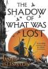 Detail titulu The Shadow of What Was Lost : Book One of the Licanius Trilogy