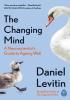 Detail titulu The Changing Mind : A Neuroscientist´s Guide to Ageing Well