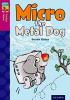 Detail titulu Oxford Reading Tree TreeTops Fiction 10 More Pack B Micro the Metal Dog