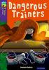 Detail titulu Oxford Reading Tree TreeTops Fiction 11 More Pack A Dangerous Trainers