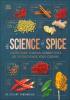 Detail titulu The Science of Spice : Understand Flavour Connections and Revolutionize your Cooking