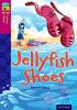 Detail titulu Oxford Reading Tree TreeTops Fiction 10 More Pack A Jellyfish Shoes