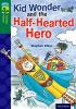 Detail titulu Oxford Reading Tree TreeTops Fiction 12 More Pack C Kid Wonder and the Half-Hearted Hero