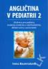 Detail titulu Angličtina v pediatrii 2 - Učebnice pro pediatry, studenty medicíny a ošetřovatelství, dětské sestry a pečovatele