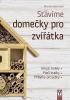 Detail titulu Stavíme domečky pro zvířátka – hmyzí hotely, ptačí budky, příbytky pro ježky…