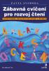 Detail titulu Zábavná cvičení pro rozvoj čtení - Oční pohyby, rozlišování znaků a písmen, Pro děti od 7 let