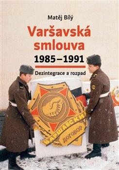 VARŠAVSKÁ SMLOUVA 1985—1991