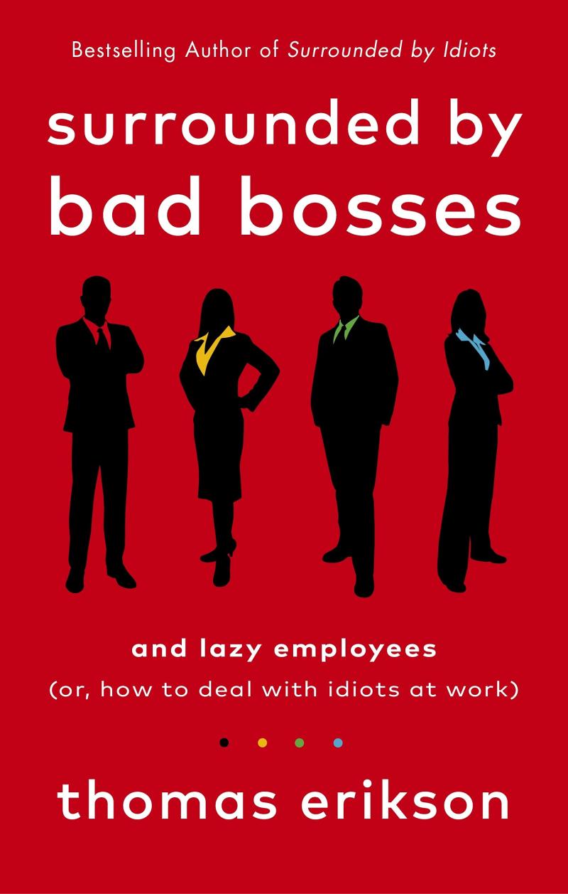 SURROUNDED BY BAD BOSSES AND LAZY EMPLOY