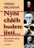 Detail titulu Nyní chléb budete jísti… - Reportážní výlety do historie