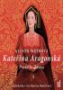 Detail titulu Kateřina Aragonská: Pravá královna - 3 CDmp3 (Čte Martina Hudečková)