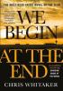 Detail titulu We Begin at the End : A Guardian and Express Best Thriller of the Year