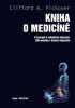 Detail titulu Kniha o medicíně - Od šamanů k robotické chirurgii, 250 milníků v historii lékařství
