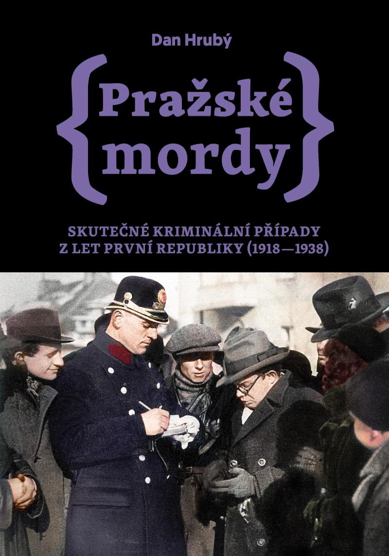 PRAŽSKÉ MORDY 2 - PŘÍPADY 1918 - 1938