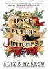 Detail titulu The Once and Future Witches: The spellbinding must-read novel