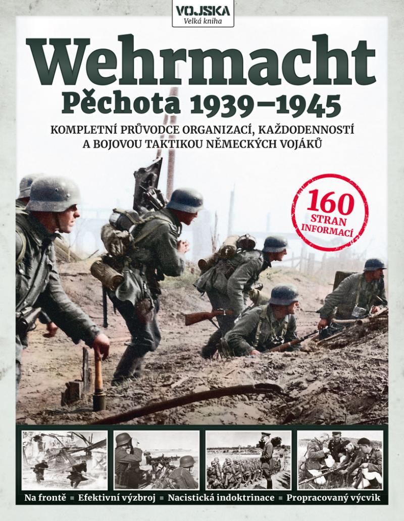 WEHRMACHT PĚCHOTA 1939-1945 VELKÁ KNIHA