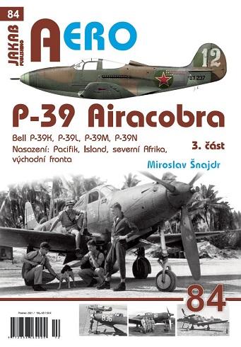 P-39 AIRACOBRA BELL P-39K, P-39L, P-39M, P-39N 3.ČÁST