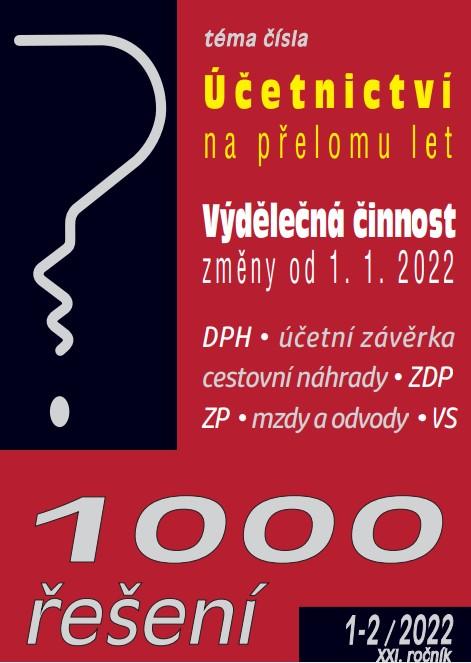 1000 ŘEŠENÍ 1-2/2022 ÚČETNICTVÍ NA PŘELOMU LET