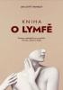 Detail titulu Kniha o lymfě - Jak o sebe pečovat a posílit si imunitu, upevnit zdraví a být krásný