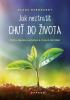 Detail titulu Jak neztratit chuť do života - Příčiny deprese a vyhoření a co proti nim dělat