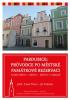 Detail titulu Pardubice: Průvodce po městské památkové rezervaci * Staré město * Město * Město v Ohradě
