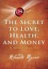 Detail titulu The Secret to Love, Health, and Money : A Masterclass