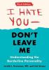 Detail titulu I Hate You - Don´t Leave Me: Third Edition : Understanding the Borderline Personality