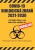 Detail titulu COVID-19 Biologická zbraň 2021-2030: Vytvořily Čína a USA virus pro Agendu 21? Odhalení