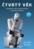 Detail titulu Čtvrtý věk - Chytří roboti, myslící počítače a budoucnost lidstva