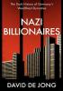 Detail titulu Nazi Billionaires : The Dark History of Germany´s Wealthiest Dynasties