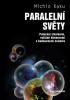 Detail titulu Paralelní světy - Putování vesmírem, vyššími dimenzemi a budoucností kosmu