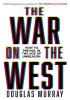 Detail titulu The War on the West : How to Prevail in the Age of Unreason