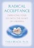 Detail titulu Radical Acceptance : Embracing Your Life With the Heart of a Buddha