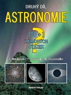ASTRONOMIE - 100+1 ZÁLUDNÝCH OTÁZEK (DRUHÝ DÍL)