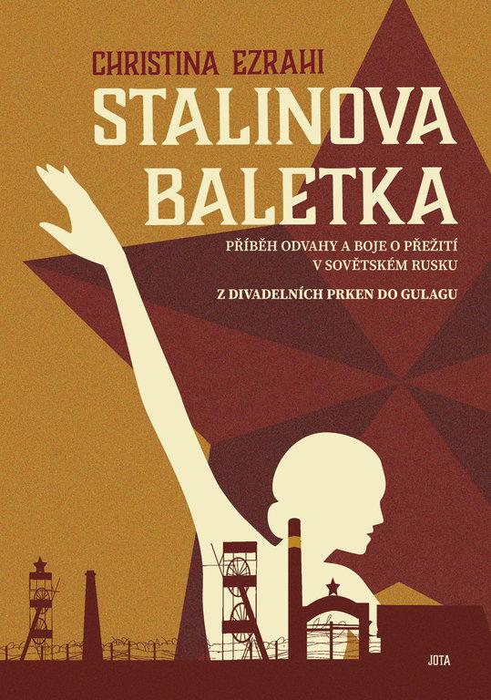 STALINOVA BALETKA - PŘÍBĚH ODVAHY A BOJE