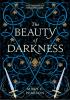 Detail titulu The Beauty of Darkness (The Remnant Chronicles #3)