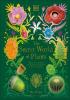 Detail titulu The Secret World of Plants: Tales of More Than 100 Remarkable Flowers, Trees, and Seeds