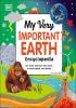 Detail titulu My Very Important Earth Encyclopedia: For Little Learners Who Want to Know Our Planet