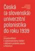 Detail titulu Česká (a slovenská) univerzitní polonistika do roku 1939 - Od polonofilství k systematickému bádání o dějinách polského jazyka a literatury