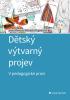 Detail titulu Dětský výtvarný projev - V pedagogické praxi