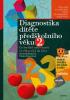 Detail titulu Diagnostika dítěte předškolního věku 2 - Co by dítě mělo umět ve věku od 3 do 6 let