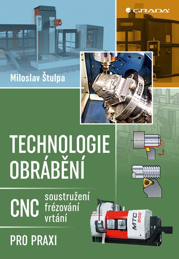 TECHNOLOGIE OBRÁBĚNÍ CNC PRO PRAXI