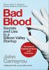 Detail titulu Bad Blood : Secrets and Lies in a Silicon Valley Startup